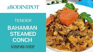 Tender Bahamian Steamed Conch | #BodinePot