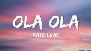 Kate Linn - Ola Ola (Lyrics)