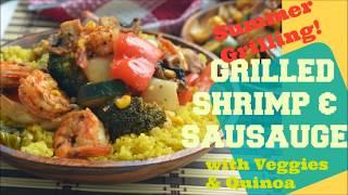 SweetNSpicyLiving Recipe (EP # 06) - Grilled Shrimp and Sausage with Veggies and Quinoa