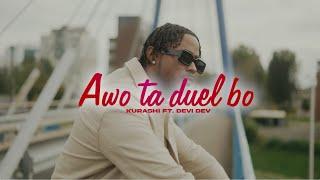 Kurashi ft Devi Dev - Awo Ta Duel Bo (Official Video)