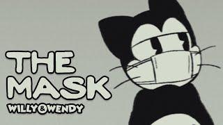 THE MASK | Willy & Wendy 