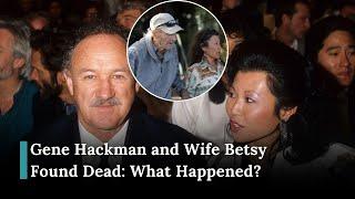 What Happened to Gene Hackman and Wife in Their New Mexico Home?