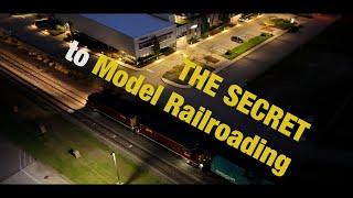 The SECRET to Model Railroading