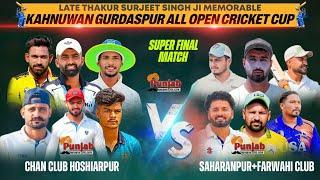 Supar Dupar Final Match ll Sadharanpur vs Chann Club ll Kahnuwan Gurdaspur All Open Cricket CuP ll