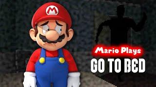 Mario Plays: GO TO BED!!