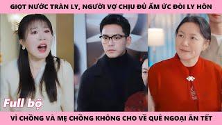 TỨC NƯỚC VỠ BỜ - Full ( Trăng Thanh Rọi Lối ) | Mẹ chồng không cho con dâu về nhà ngoại ăn tết