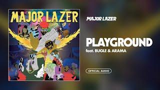 Major Lazer - Playground (feat. Bugle & Arama) [Official Audio]