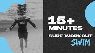 15+ Minutes Surf Fitness Workout | Swimming For Surfers