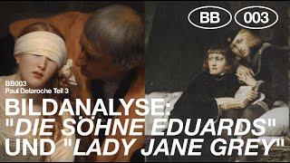 BB003|DELAROCHE (art analysis): "The Sons of Edward" & "The Execution of Lady Jane Grey".