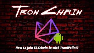 How to join TRXchain.io using Tron wallet on Android?