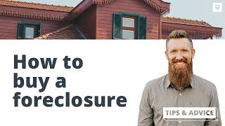 How to Find and Buy a Foreclosed Home