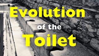 Evolution of the Toilet, and Why is it Sometimes Called “the crapper”?