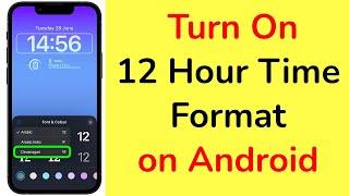 How to Change 24 Hour Clock to 12 Hour Format on Android?