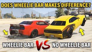 GTA 5 ONLINE - WHEELIE BAR VS NO WHEELIE BAR (DOES WHEELIE BAR MAKES DIFFERENCE?)