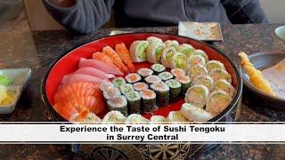 Experience the Taste of Sushi Tengoku in Surrey Central | Surrey, British Columbia, Canada