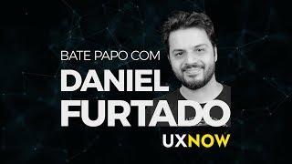 DevPlenoLive - UX e Desenvolvedores - Entrevista com Daniel Furtado UXNOW