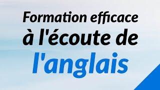 Formation efficace à l'écoute de l'anglais