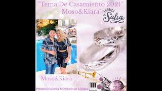 Tema De Casamiento! Boda De Moso&Kiara! - MorenoDeLleida RUMBA SALSA 2021!