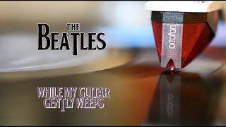 The Beatles - While My Guitar Gently Weeps / Vinyl, LP