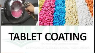 Tablet Coating Part 1: Objectives, Coating Methods and Equipments used