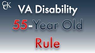 VA Disability 55 Year Old Rule