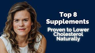 Top 8 Supplements Proven to Lower Cholesterol Naturally