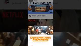 Perfect Sigma Moment with Perfect Song #sigma