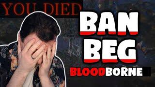 DSP Bans And Begs His Way Through Bloodborne