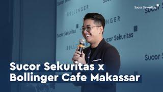 Sucor Sekuritas X Bollinger Cafe Makassar