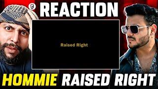 Raised Right - Hommie Dilliwala | REACTION BY RG @beastvlogsbyrg | REAL STUDENT OF YO YO HONEY SINGH