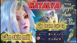 Cầm skin mới natalya nguyệt ảnh kiếm tiên trâm anh gặp phải quả team cục tạ | liên quân