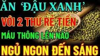 BỚT BÚN PHỞ ĐI, Buổi Tối CỨ ĂN ĐẬU XANH cùng THỨ  RẺ TIỀN Này NGỦ NGON ĐẾN SÁNG, Thuốc bổ 100tr