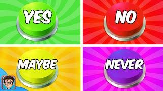 Choose One Button- YES, NO, MAYBE or NEVER! - Quiz Empire 