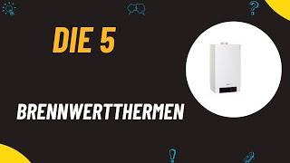 Die 5 Bester Brennwertthermen Test 2025  - Top 5 Brennwertthermen (DEUTSCH)