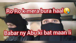 Ro Ro k mera bura haalBabar ny Abu ki bat maan li  Hamzadailyvlog