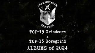 TOP 15 Grindcore + TOP 15 Goregrind albums of 2024