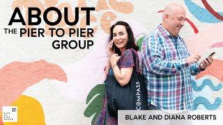 About Pier to Pier Group with Blake and Diana Roberts