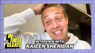 BONUS! Interview with Kailen Sheridan