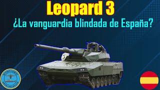 LEOPARD 3 ¿LA VANGUARDIA BLINDADA de ESPAÑA?