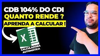 QUANTO RENDE UM CDB 104% DO CDI ? Como CALCULAR qualquer cdi !