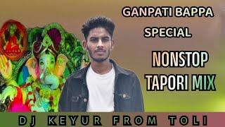 GANPATI BAPPA SPECIAL NONSTOP TAPORI MIX DJ KEYUR FROM TOLI