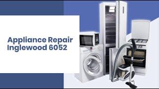 Appliance Repair Inglewood 6052 | All Brands | Call Now: 1300-652-100