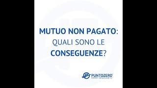 PUNTOZERO SRL - 0 - Mutuo non pagato: quali sono le conseguenze? - RIPARTI SENZA DEBITO