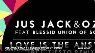 Jus Jack & Oza - Love Is The Answer ft. Blessid Union Of Souls (Original Mix)