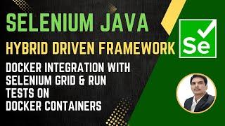 Session 54: Selenium with Java | Hybrid Framework | Docker Integration with SeleniumGrid|2024 Series