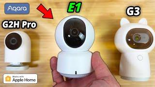 Aqara E1 HomeKit Camera vs G2H Pro vs G3