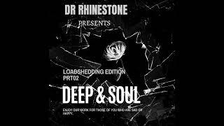 Deep & Soul with dr Rhinestone(Loadshedding edition prt.02)