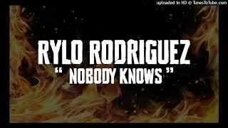 [FREE] Rylo Rodriguez Type Beat - "NOBODY KNOWS "