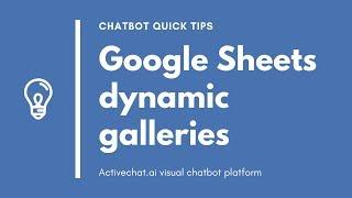 Google Sheets dynamic galleries for chatbots - Activechat quick tips