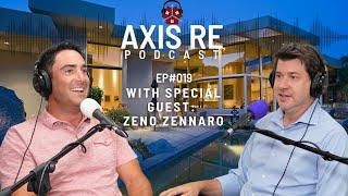 The AXIS Real Estate Podcast Episode 19 - With Special Guest: Zeno Zenarro